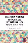 Indigenous Cultural Property and International Law cover