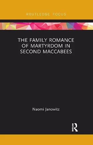 The Family Romance of Martyrdom in Second Maccabees cover