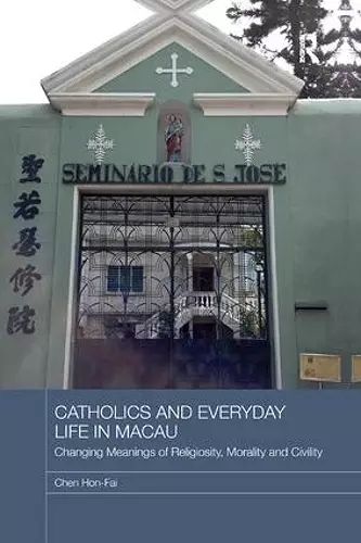 Catholics and Everyday Life in Macau cover