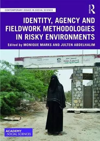 Identity, Agency and Fieldwork Methodologies in Risky Environments cover