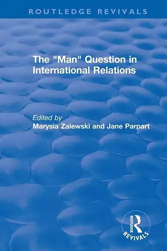 The "Man" Question in International Relations cover