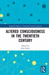 Altered Consciousness in the Twentieth Century cover