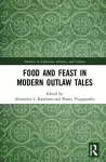 Food and Feast in Modern Outlaw Tales cover