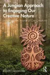 A Jungian Approach to Engaging Our Creative Nature cover