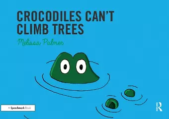 Crocodiles Can't Climb Trees cover