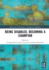 Being Disabled, Becoming a Champion cover
