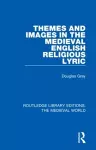 Themes and Images in the Medieval English Religious Lyric cover