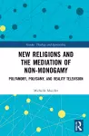 New Religions and the Mediation of Non-Monogamy cover