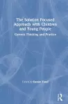 The Solution Focused Approach with Children and Young People cover