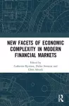 New Facets of Economic Complexity in Modern Financial Markets cover