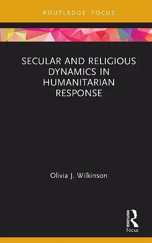 Secular and Religious Dynamics in Humanitarian Response cover