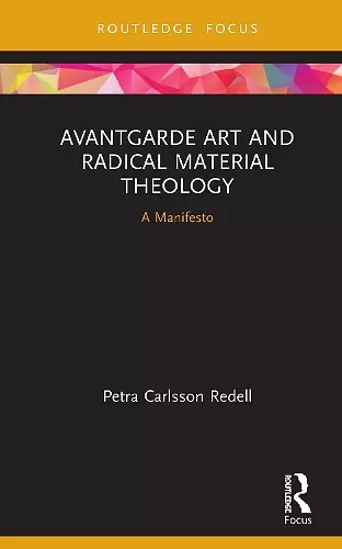 Avantgarde Art and Radical Material Theology cover