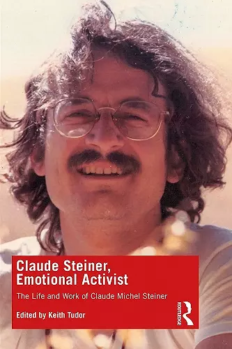 Claude Steiner, Emotional Activist cover