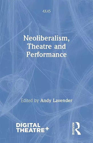 Neoliberalism, Theatre and Performance cover