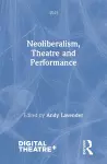 Neoliberalism, Theatre and Performance cover