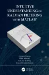 Intuitive Understanding of Kalman Filtering with MATLAB® cover