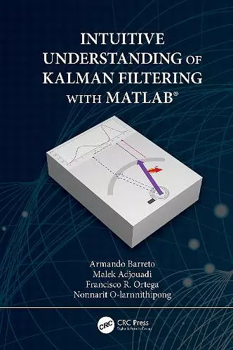 Intuitive Understanding of Kalman Filtering with MATLAB® cover