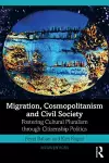 Migration, Cosmopolitanism and Civil Society cover