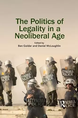 The Politics of Legality in a Neoliberal Age cover