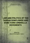 Law and Politics of the Taiwan Sunflower and Hong Kong Umbrella Movements cover