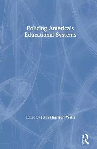 Policing America's Educational Systems cover