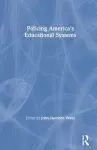 Policing America's Educational Systems cover