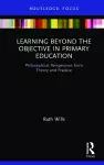 Learning Beyond the Objective in Primary Education cover