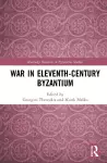 War in Eleventh-Century Byzantium cover