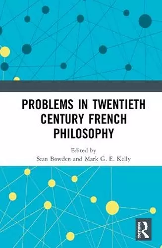 Problems in Twentieth Century French Philosophy cover