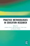 Practice Methodologies in Education Research cover