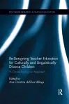 Re-Designing Teacher Education for Culturally and Linguistically Diverse Students cover