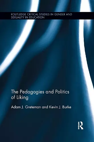 The Pedagogies and Politics of Liking cover