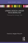 Urban Design Under Neoliberalism cover