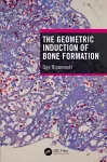 The Geometric Induction of Bone Formation cover