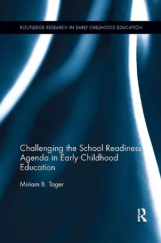 Challenging the School Readiness Agenda in Early Childhood Education cover