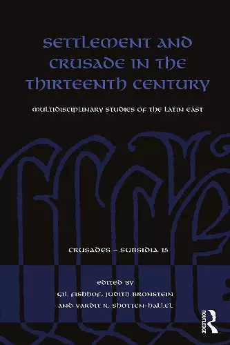 Settlement and Crusade in the Thirteenth Century cover