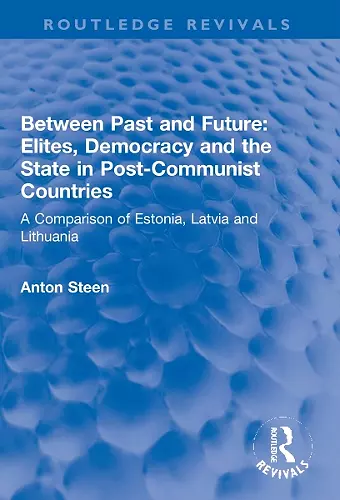 Between Past and Future: Elites, Democracy and the State in Post-Communist Countries cover