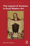 The Legend of Veronica in Early Modern Art cover