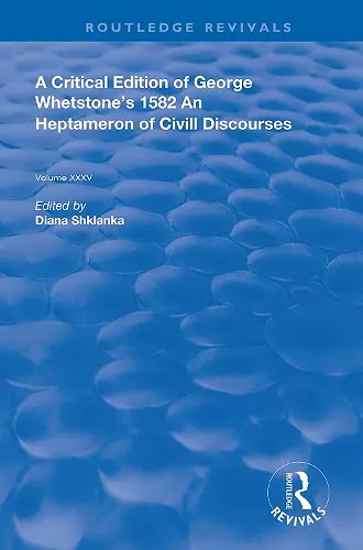 A Critical Edition of George Whetstone’s 1582 An Heptameron of Civil Discourses cover