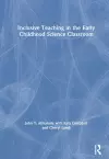 Inclusive Teaching in the Early Childhood Science Classroom cover