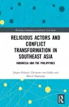 Religious Actors and Conflict Transformation in Southeast Asia cover