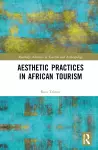 Aesthetic Practices in African Tourism cover