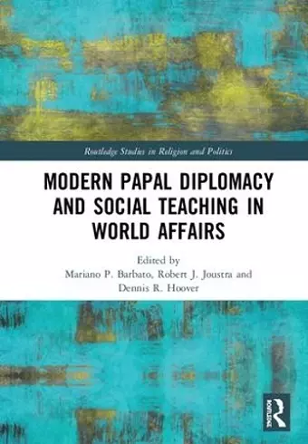 Modern Papal Diplomacy and Social Teaching in World Affairs cover