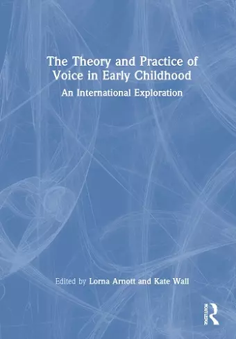 The Theory and Practice of Voice in Early Childhood cover