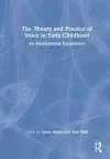 The Theory and Practice of Voice in Early Childhood cover