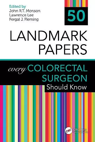 50 Landmark Papers every Colorectal Surgeon Should Know cover