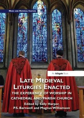 Late Medieval Liturgies Enacted cover