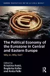 The Political Economy of the Eurozone in Central and Eastern Europe cover