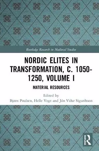 Nordic Elites in Transformation, c. 1050-1250, Volume I cover