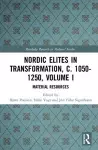 Nordic Elites in Transformation, c. 1050-1250, Volume I cover